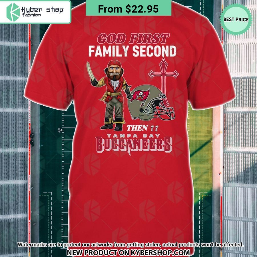 God First Family Second Then Tampa Bay Buccaneers Shirt