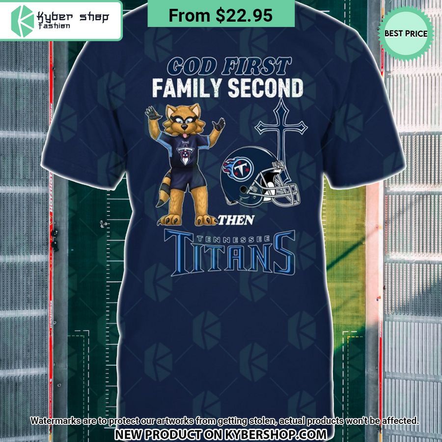 God First Family Second Then Tennessee Titans Shirt