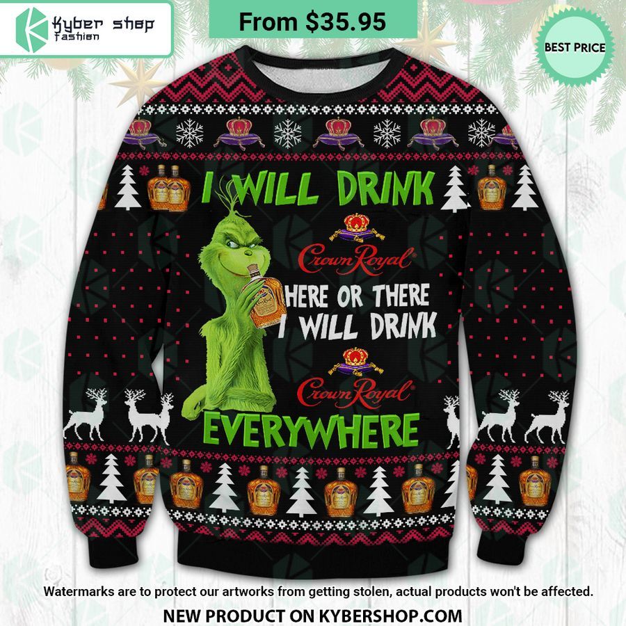 Grinch I Will Drink Crown Royal Here Or There Sweater