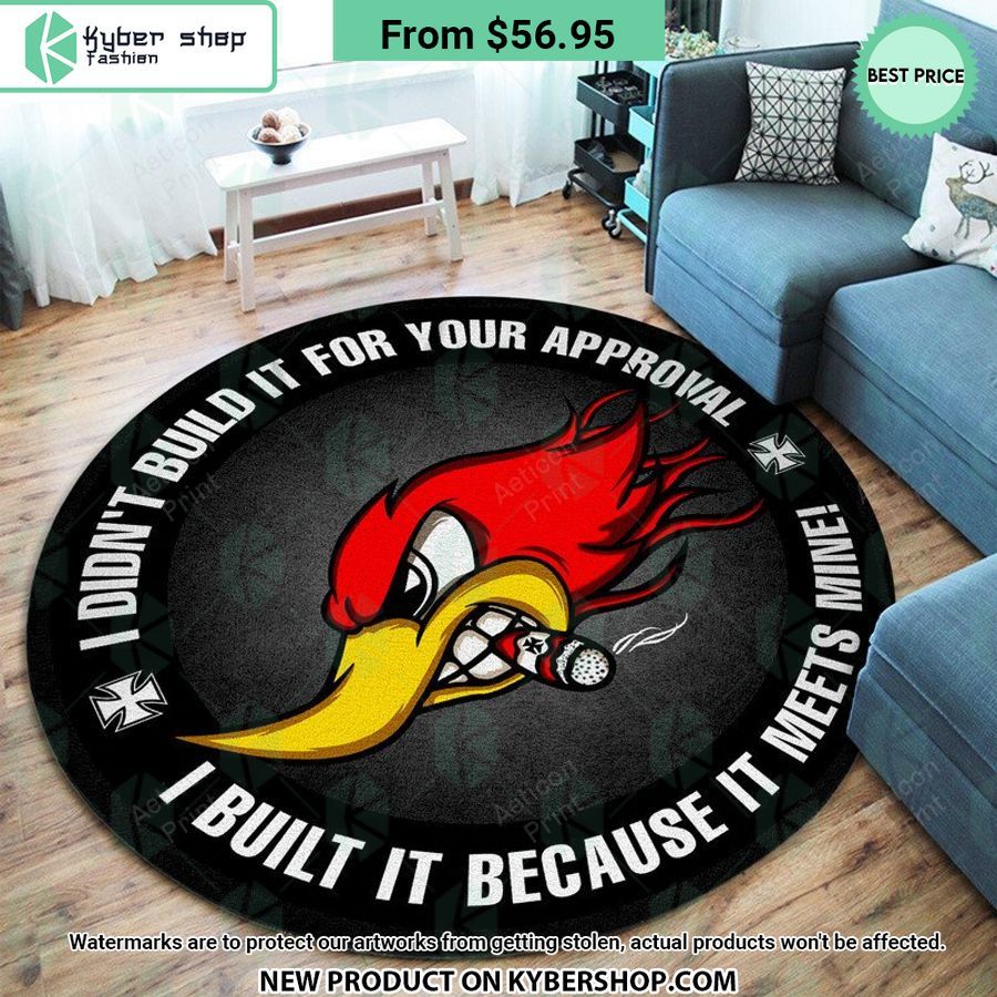 I Built it Because It Meets Mine Woodpecker Hot Rod Round Rug