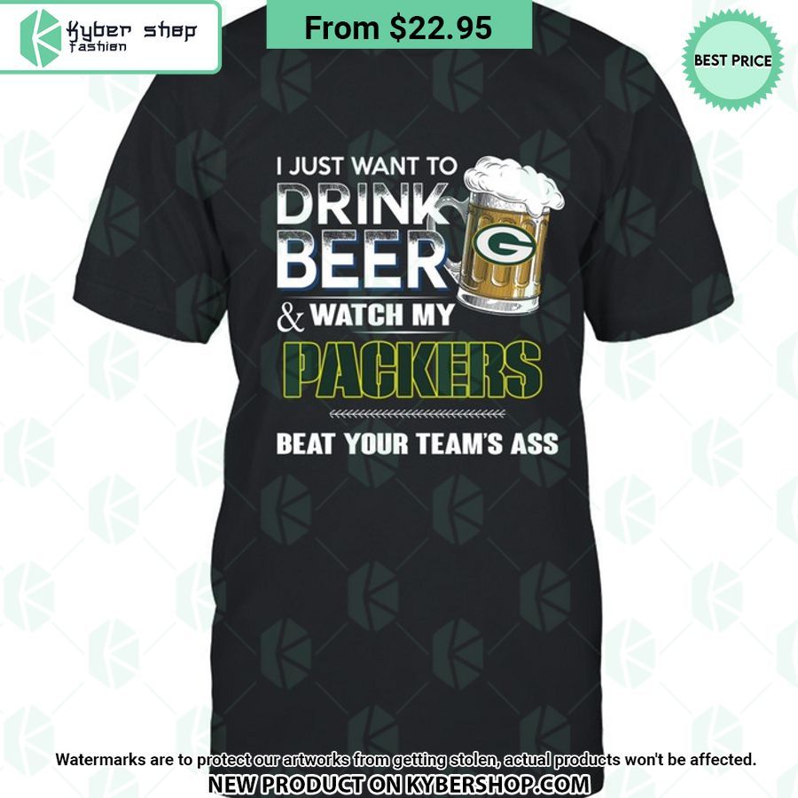 I Just Want To Drink Beer & Watch My Green Bay Packers T Shirt