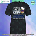 I Just Want To Drink Beer & Watch My New York Giants T Shirt