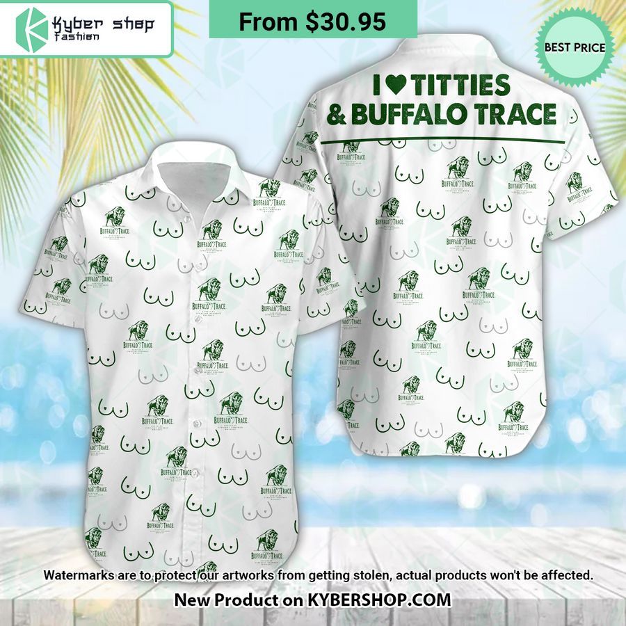 I Love Titties And Buffalo Trace Hawaiian Shirt