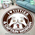 I Love Titties And Captain Morgan Rug
