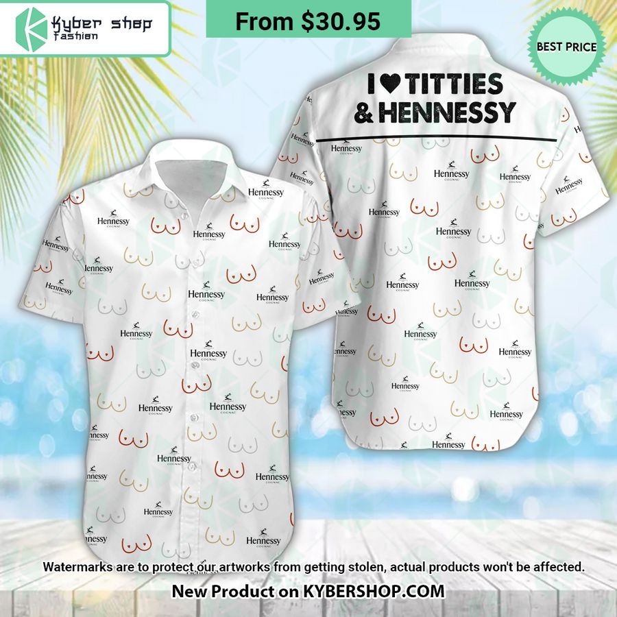 I Love Titties And Hennessy Hawaiian Shirt