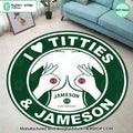 I Love Titties And Jameson Rug