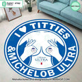 I Love Titties And Michelob Ultra Rug