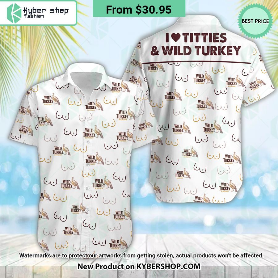 I Love Titties And Wild Turkey Hawaiian Shirt