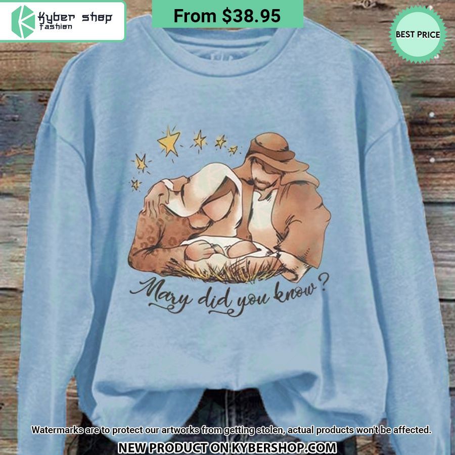 Mary Did You Know Christian Christmas Sweatshirt
