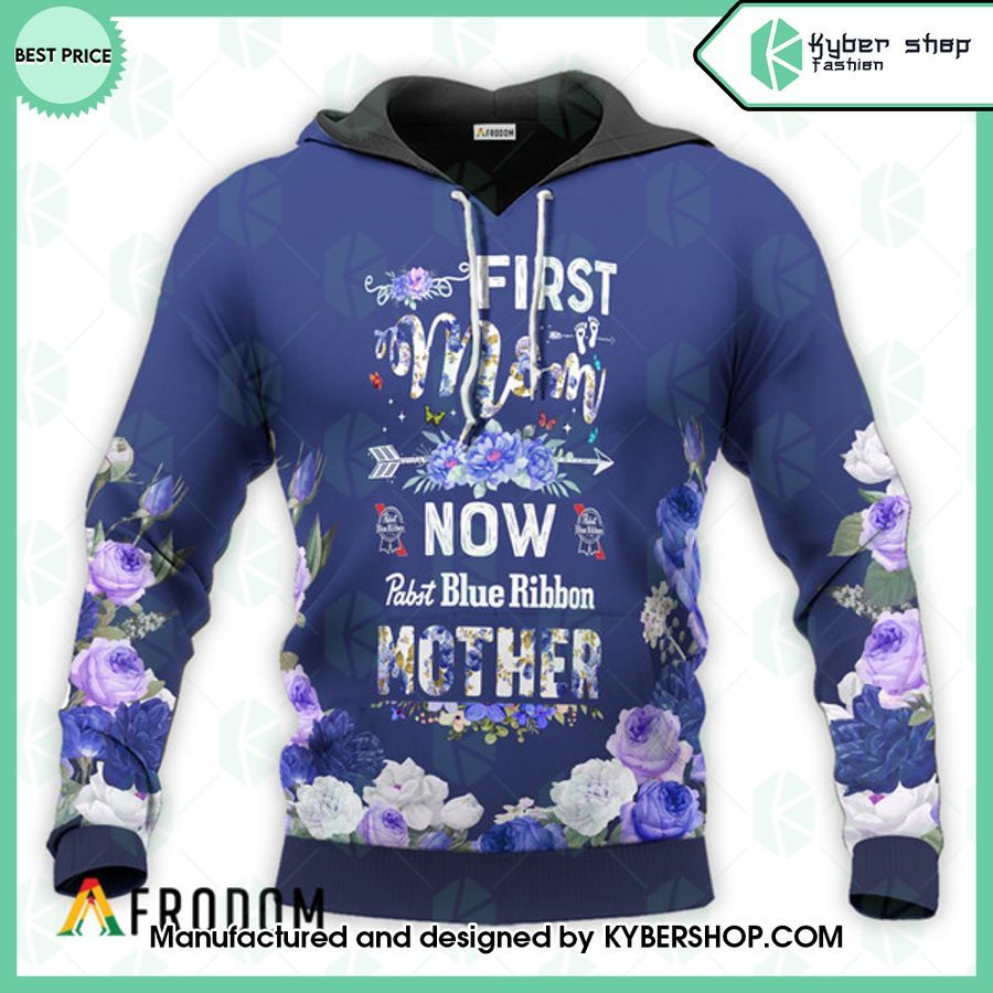 Pabst Blue Ribbon First Mom Now Mother Hoodie