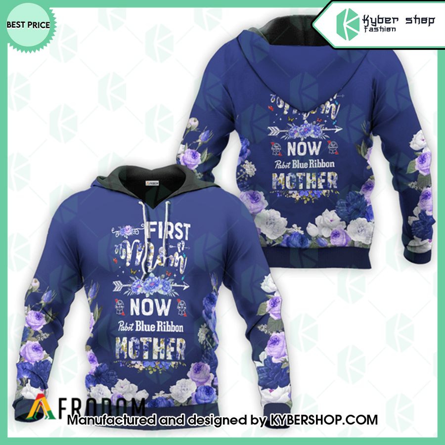 Pabst Blue Ribbon First Mom Now Mother Hoodie