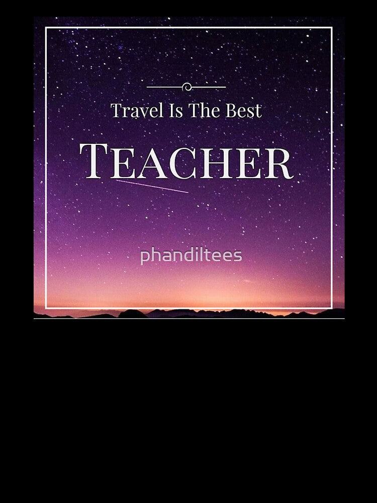 Travel is the Best Teacher by DoodleDashCollective Unisex , , , Long Sleeve Tee