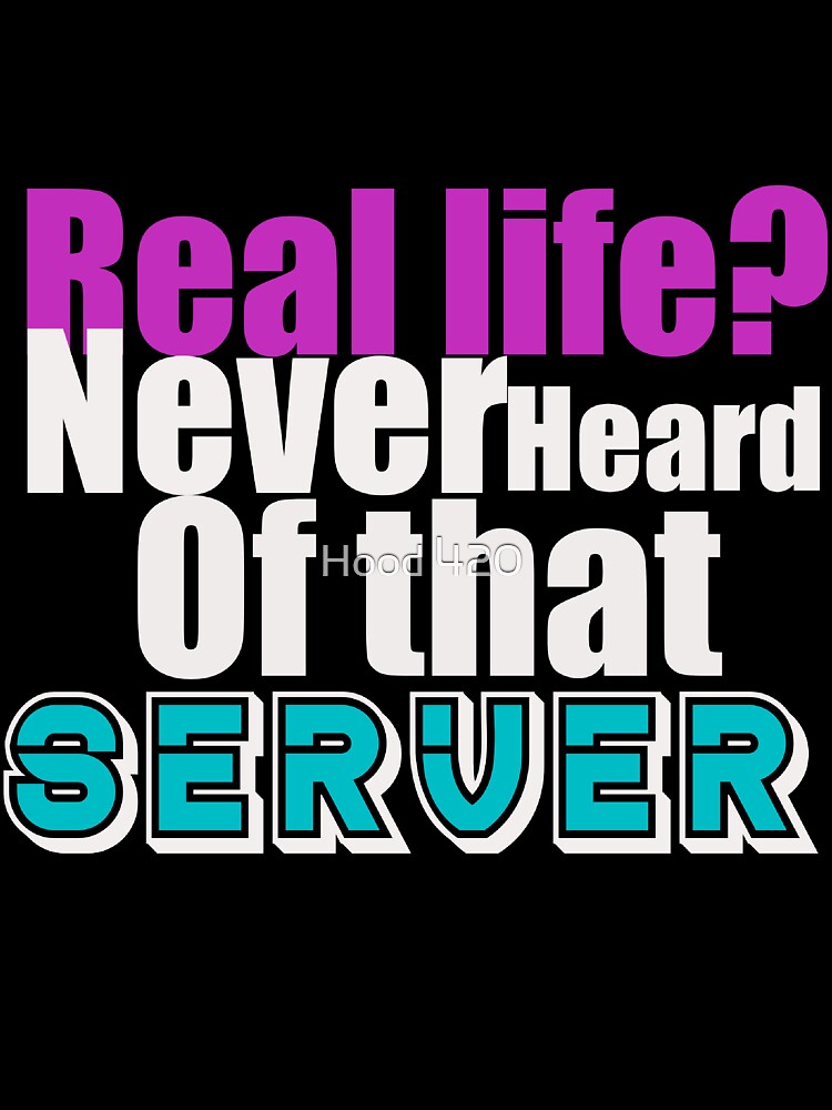 REAL LIFE? by Hood 420 Unisex , , , Long Sleeve Tee