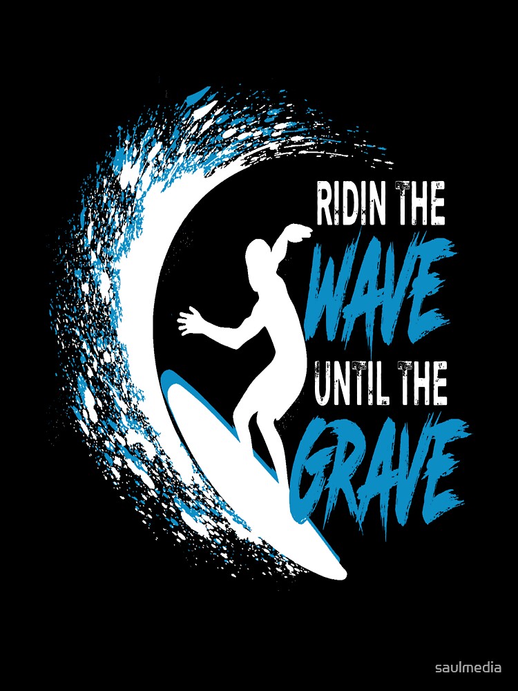 Ridin The Wave by saulmedia Unisex , , , Long Sleeve Tee