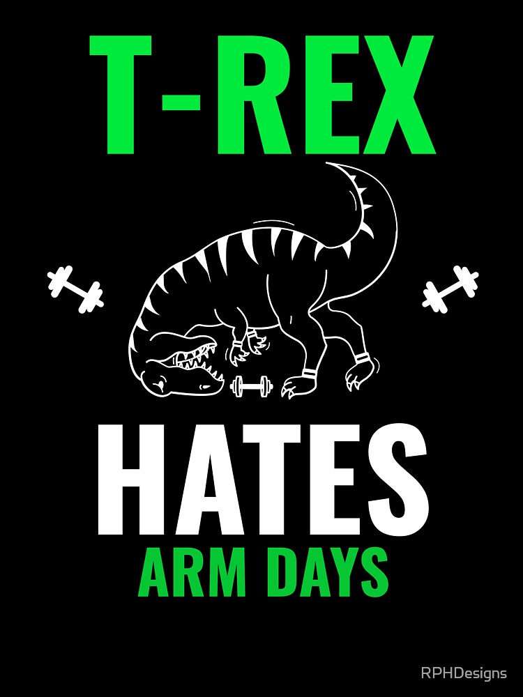 t-rex hates Arm days by RPHDesigns Unisex , , , Long Sleeve Tee