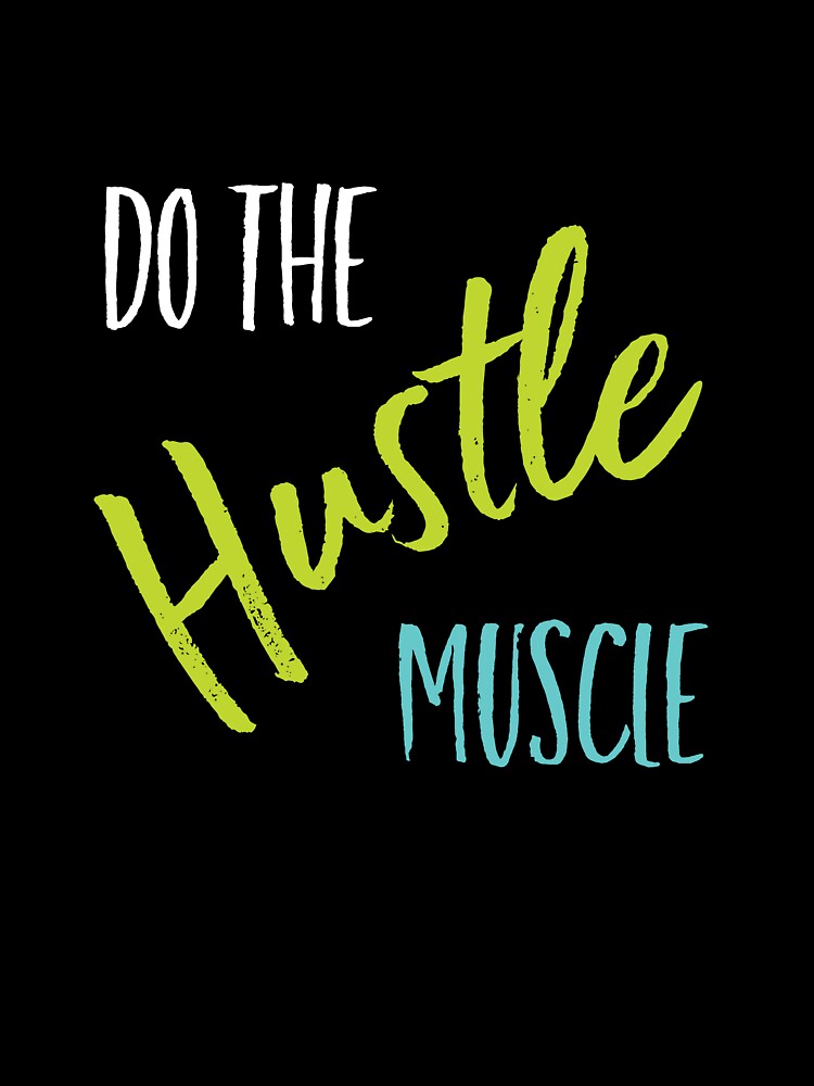 Fitness Saying Do the Hustle Muscle by whyitsme Unisex , , , Long Sleeve Tee