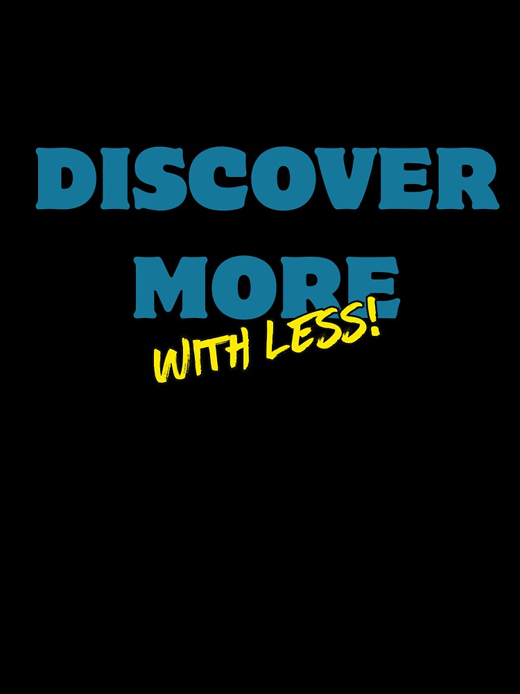 Discover More With Less! by Zoaluxe Unisex , , , Long Sleeve Tee