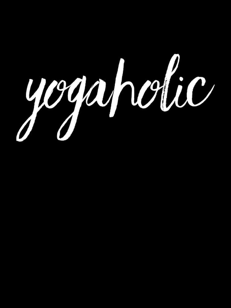 Yogaholic by RiseandShineTee Unisex , , , Long Sleeve Tee