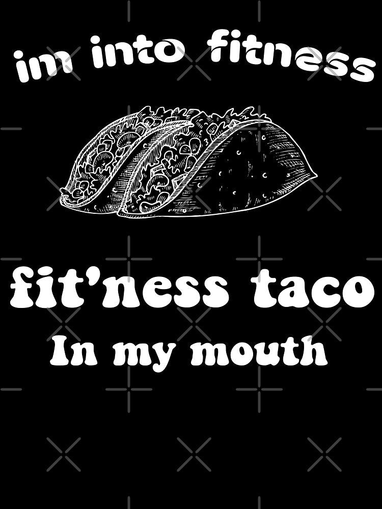 Im into fitness fit'ness taco in my mouth- Pullover , Funny Fitness T Shirt, Taco Tuesday, Mexican Food Shirt by Aminepop