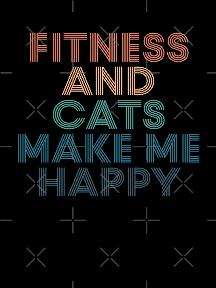 Fitness And Cats Make Me Happy- Gift for Fitness & Cats Fans by kindxinn Unisex , , , Long Sleeve Tee
