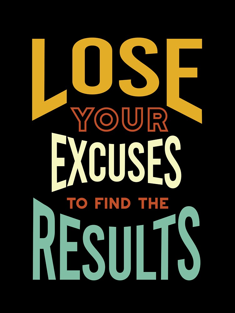 Fitness Motivation Lose Your Excuses to Find Results by whyitsme Unisex , , , Long Sleeve Tee