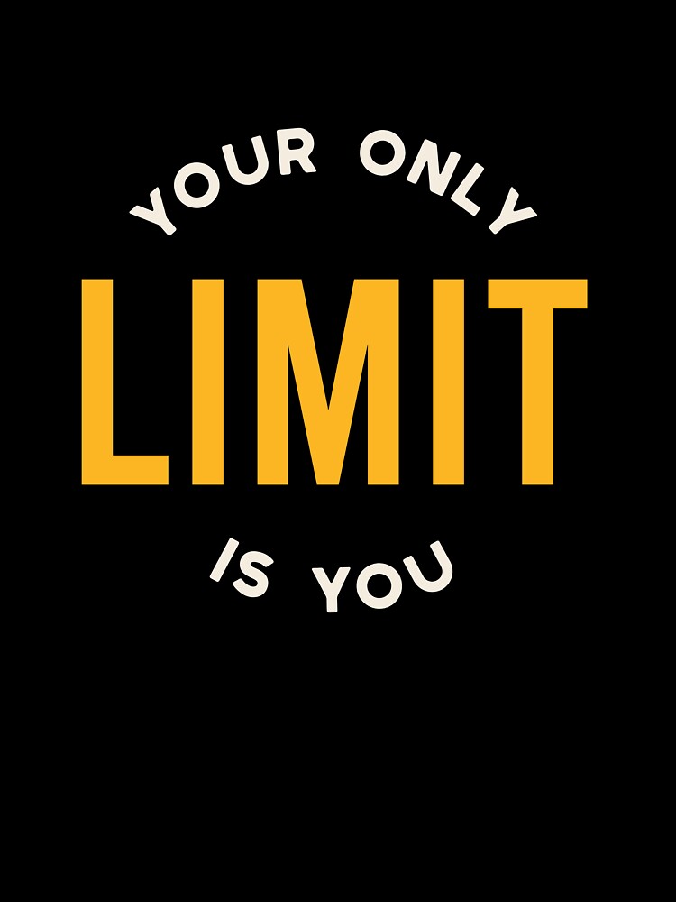 Fitness Motivation Your Only Limit Is You by whyitsme Unisex , , , Long Sleeve Tee