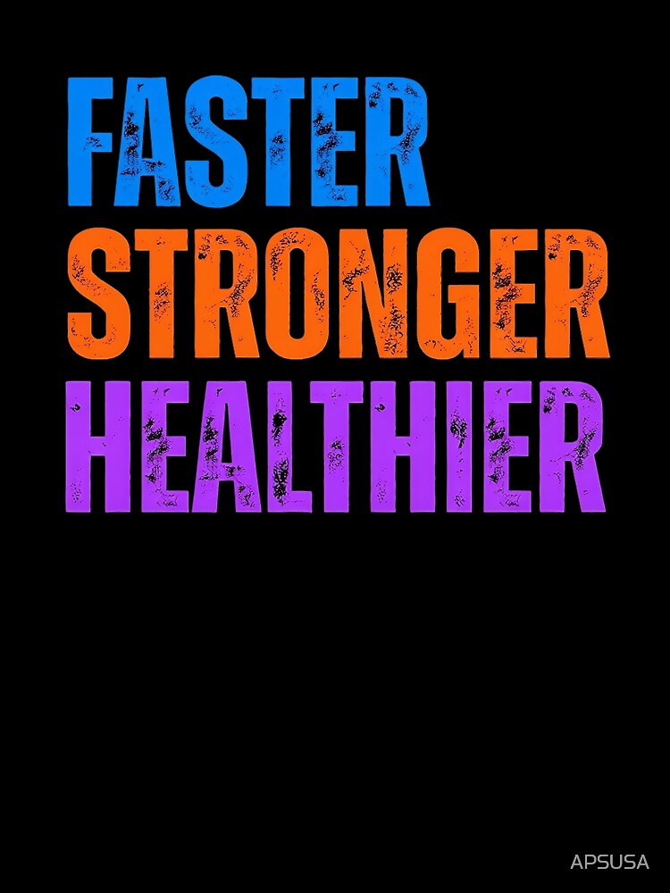 Fitness and Gym: FASTER STRONGER HEALTHIER by Artflow Pixel Studios Unisex , , , Long Sleeve Tee