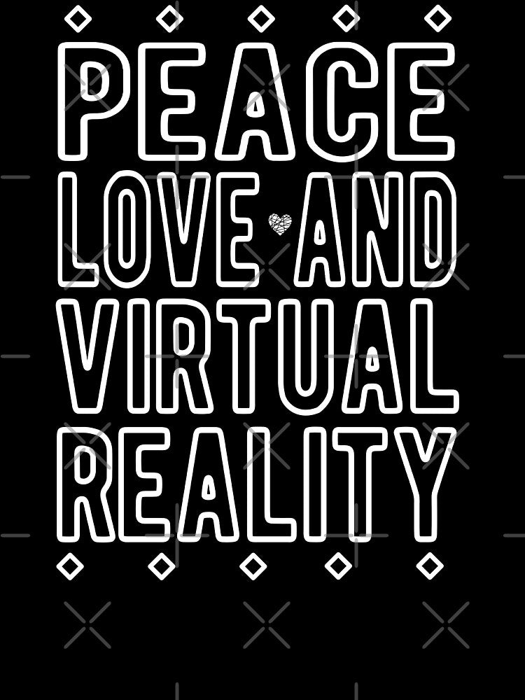 Peace, Love and Virtual Reality - VR Gamer by madtoyman Unisex , , , Long Sleeve Tee