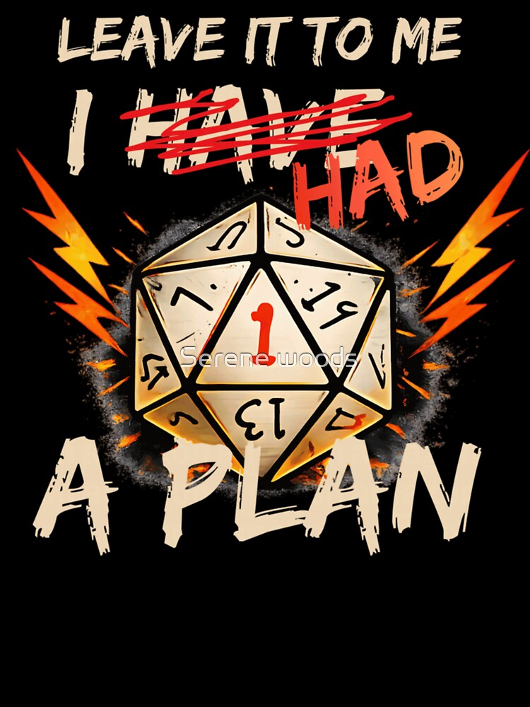 I Had A Plan Natural 1 D20 Dice Tabletop Gaming Disaster by Serene woods Unisex , , , Long Sleeve Tee