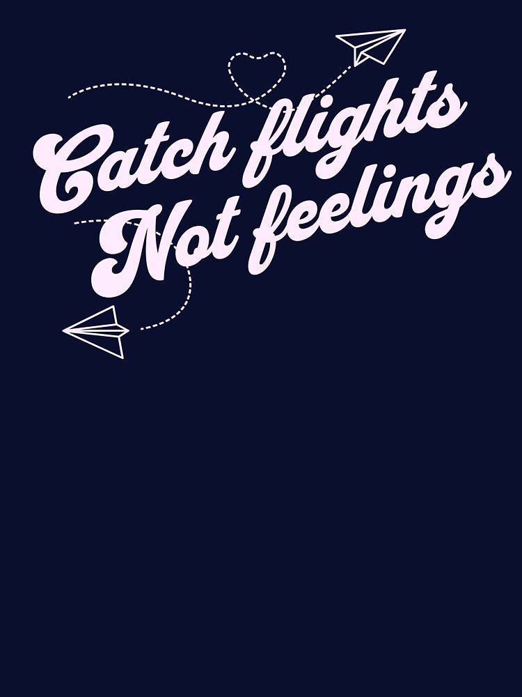 Catch Flights Not Feelings by JoliebyLCG Unisex , , , Long Sleeve Tee