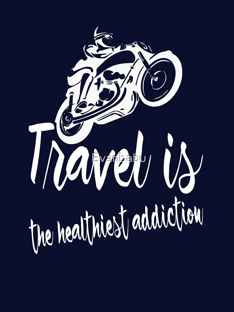 Travel is the healthiest addiction by Evanbabu Unisex , , , Long Sleeve Tee