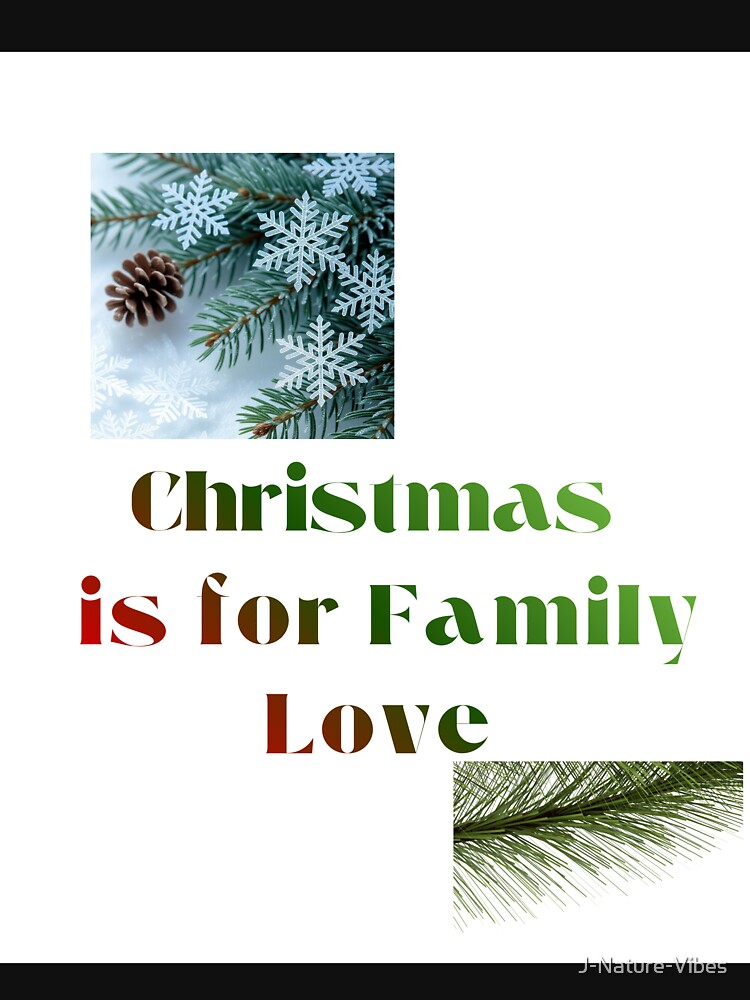 Christmas for family love- snow by J-Nature-Vibes