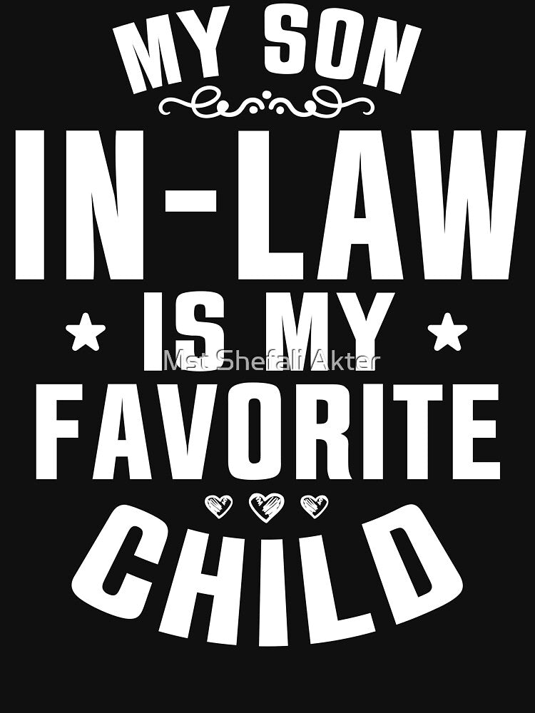 My Son In Law Is My Favorite Child Funny Family Humor by Mst Shefali Akter