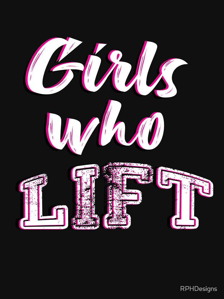 Girls who lift design by RPHDesigns Unisex , , , Long Sleeve Tee