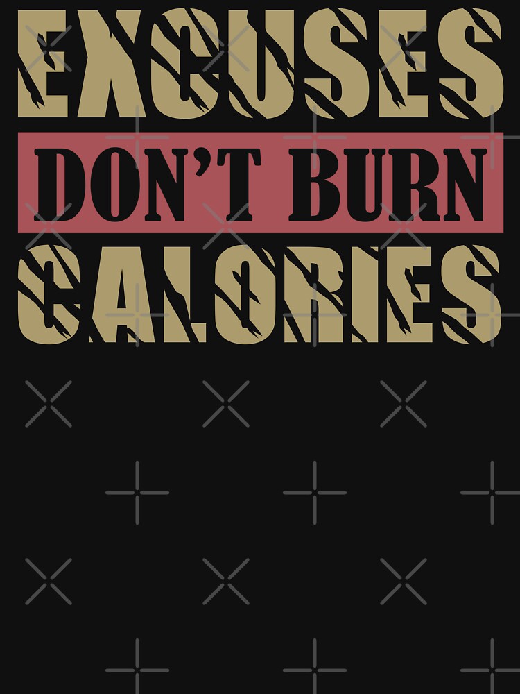 Excuses don't burn calories by Samadi style Unisex , , , Long Sleeve Tee