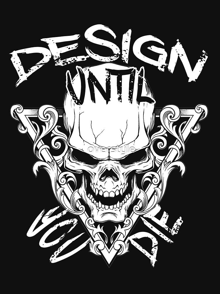 Design Until You Die by overstyle Unisex , , , Long Sleeve Tee