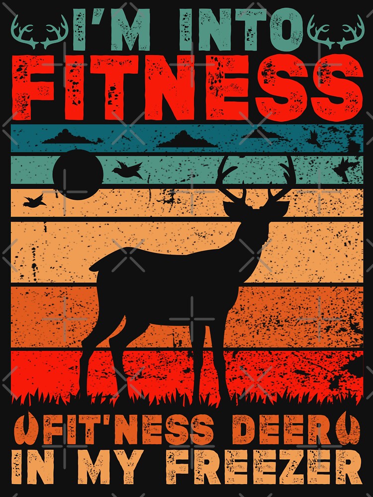 Funny Deer Fitness Quote, I'm Into Fitness Fit'Ness Deer In My Freezer Design, Cool Deer Fitness by NEGI STORE ★★★★★