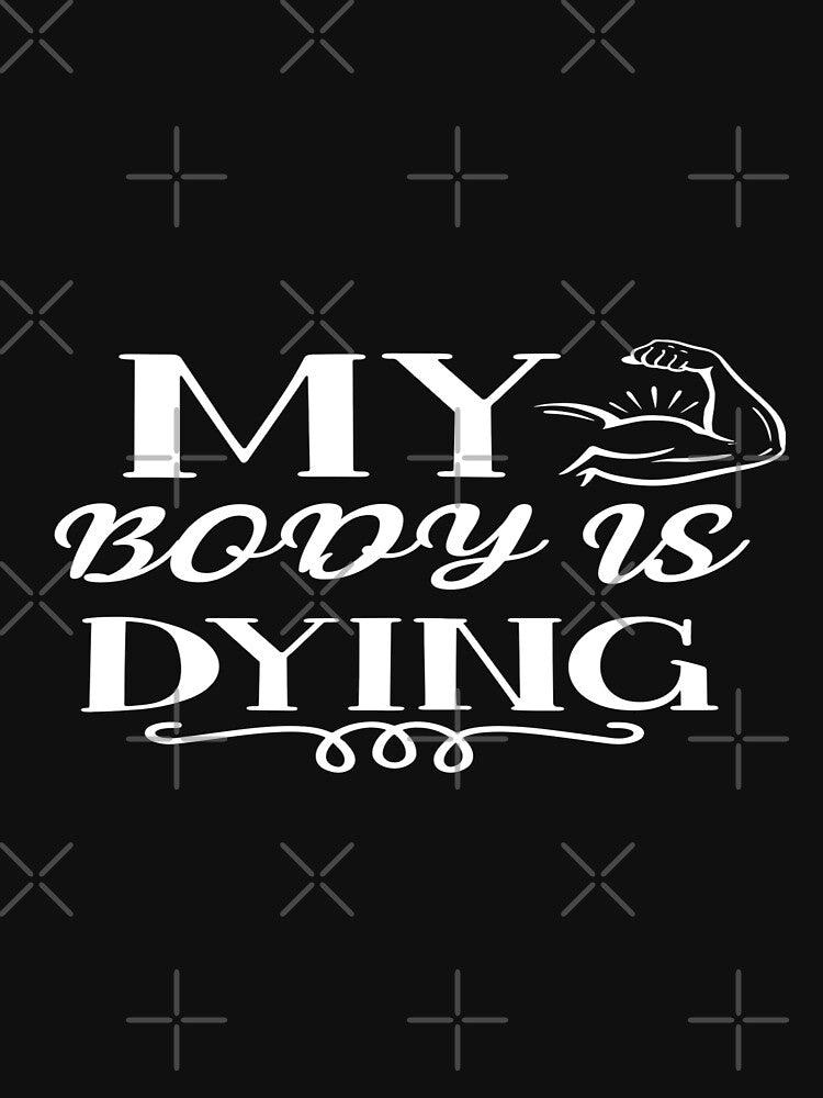 My Body Is Dying by phassystore Unisex , , , Long Sleeve Tee