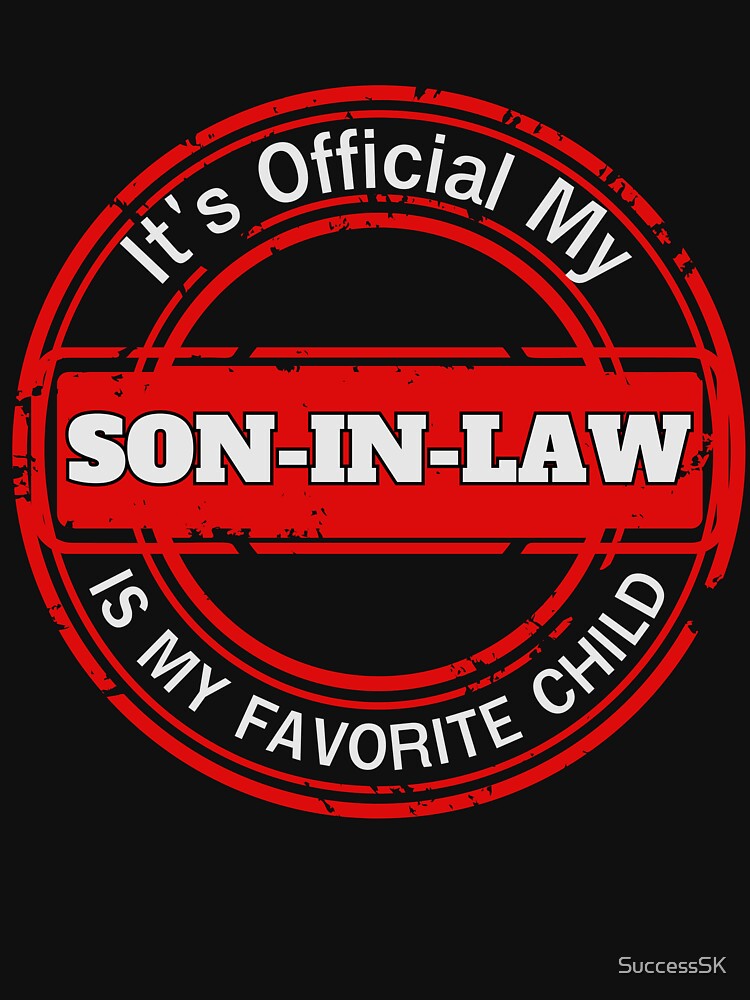It's Official My Son In Law Is My Favorite Child Humor Retro by SuccessSK