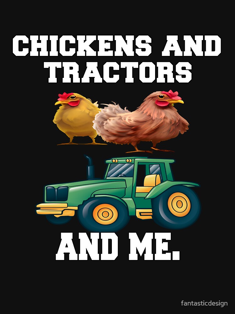 Funny Chicken Farmer Humor Chickens And Tractors And Me by fantasticdesign Unisex , , , Long Sleeve Tee