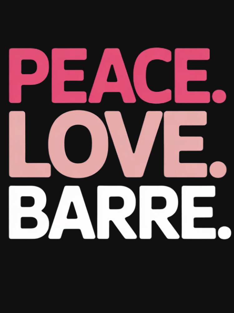 Peace Love Barre Fitness Workout Exercise by BotboutiquePre Unisex , , , Long Sleeve Tee