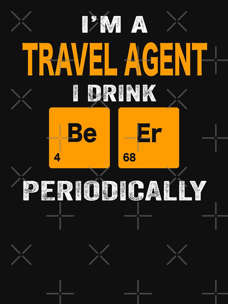 Beer Drinker Gift, Funny travel agent Shirt, travel agent Gift, travel agent fathers day christmas gift Shirt, Beer Drinker Drink Beer Periodically by xlnv