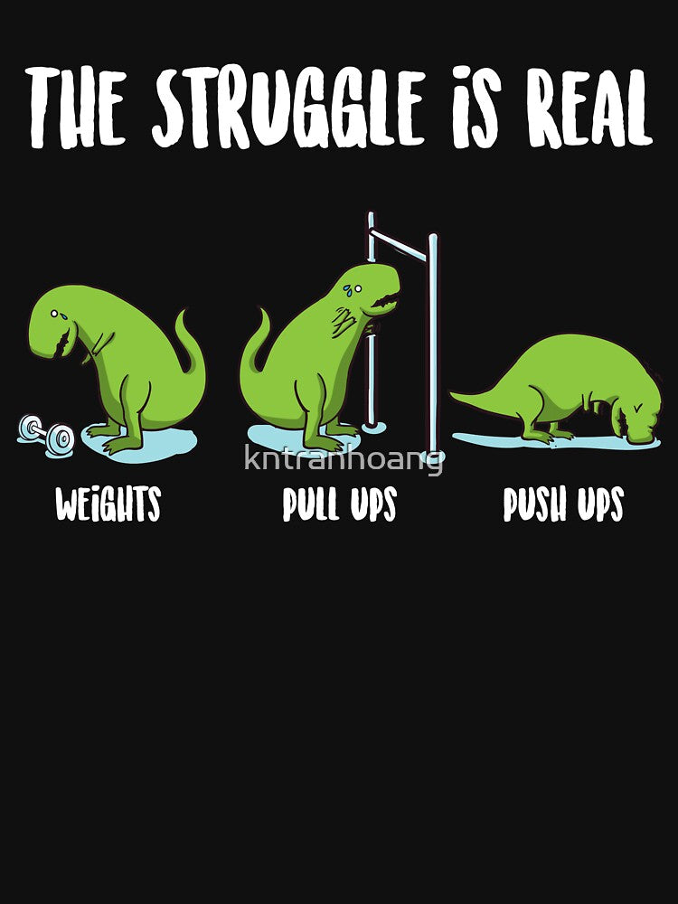 Dinosaur Themed Gifts - Gym Lover Gift - Exercise Gifts - Funny Weightlifter Gifts - The Struggle Is Real - Dino Gym by kntranhoang