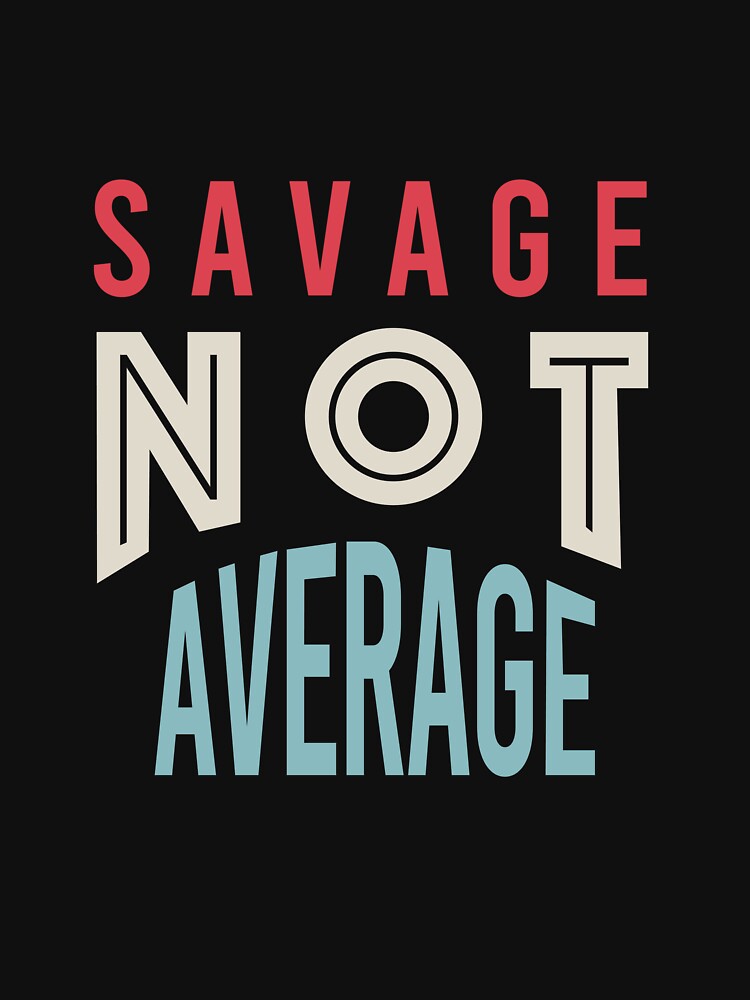 Fitness Saying Savage Not Average by whyitsme Unisex , , , Long Sleeve Tee