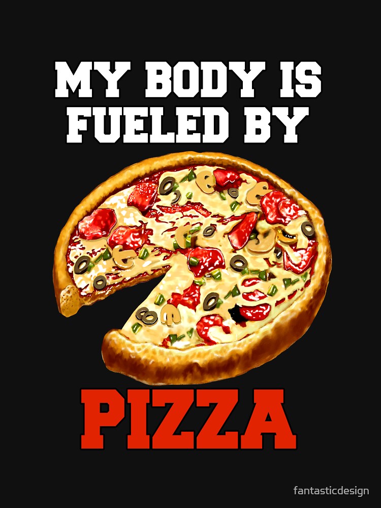 Funny Pizza Lover Humorous Design My Body Is Fueled By Pizza by fantasticdesign Unisex , , , Long Sleeve Tee