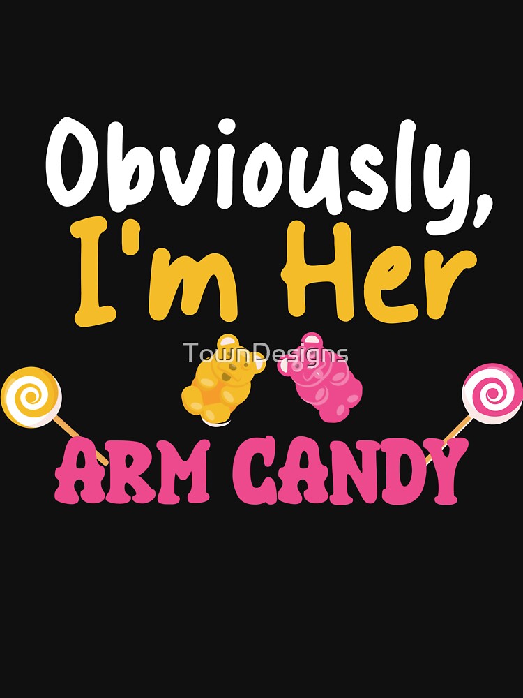 sarcastic saying, obviously, i'm her arm candy funny quote by TownDesigns Unisex , , , Long Sleeve Tee