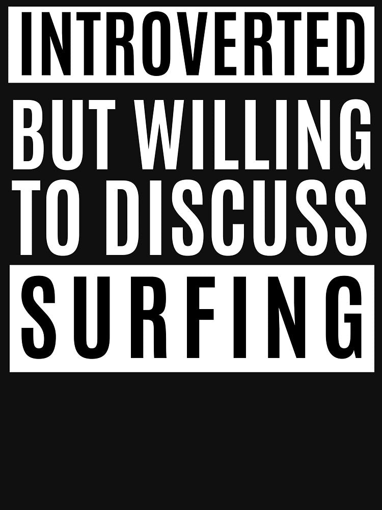 Introverted But Willing To Discuss Surfing by m95sim Unisex , , , Long Sleeve Tee