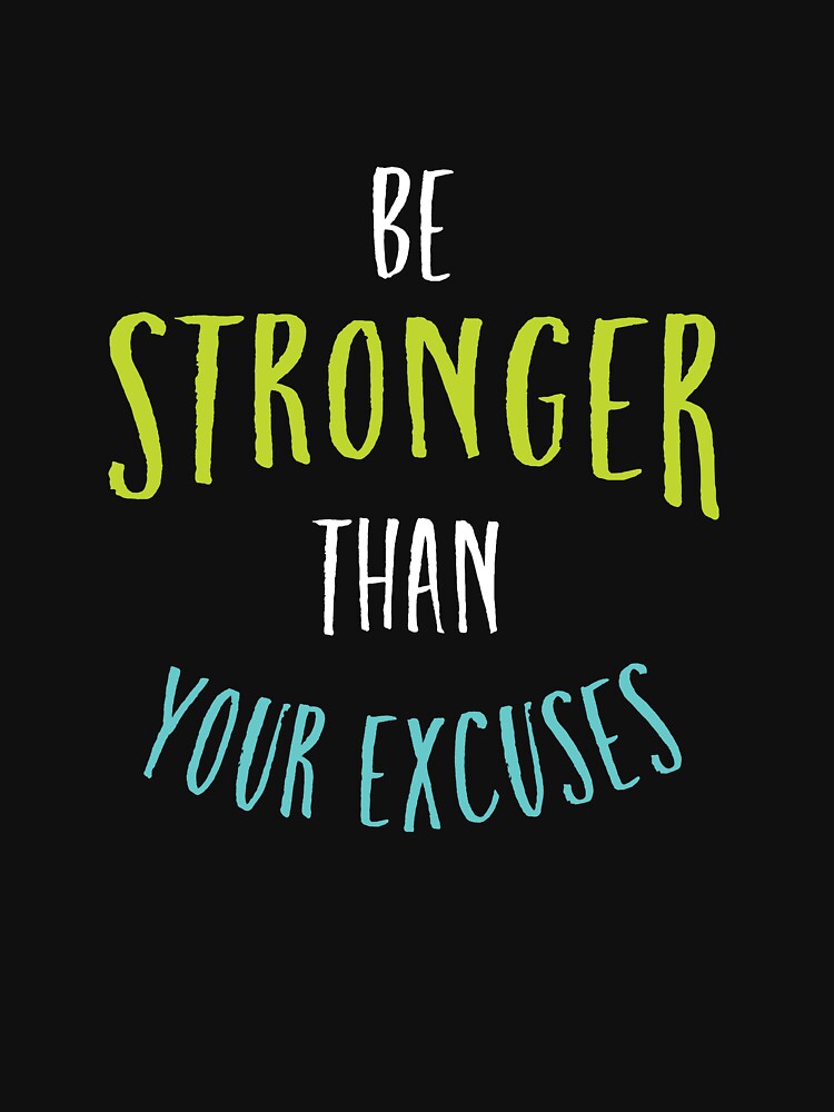 Fitness Motivation be Stronger Than Your Excuses by whyitsme Unisex , , , Long Sleeve Tee