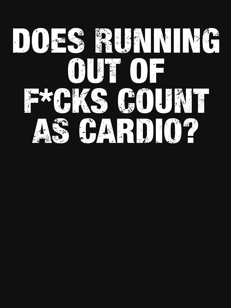 Does Running Out Of F cks Count As Cardio by viunziameriza Unisex , , , Long Sleeve Tee