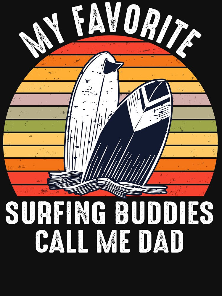 Surfing Dad My Favorite Surfing Buddies Call Me Dad by davidttenglish Unisex , , , Long Sleeve Tee
